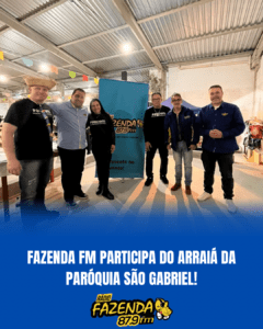 Fazenda FM participa do Arraiá da Paróquia São Gabriel