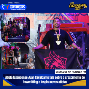 Destaque na Fazenda FM: atleta fazendense Juan Cavalcante fala sobre o crescimento do Powerlifting e inspira novos atletas